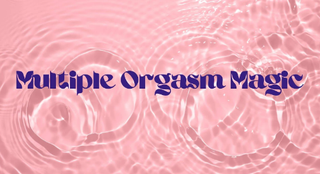 multiple orgasm magic